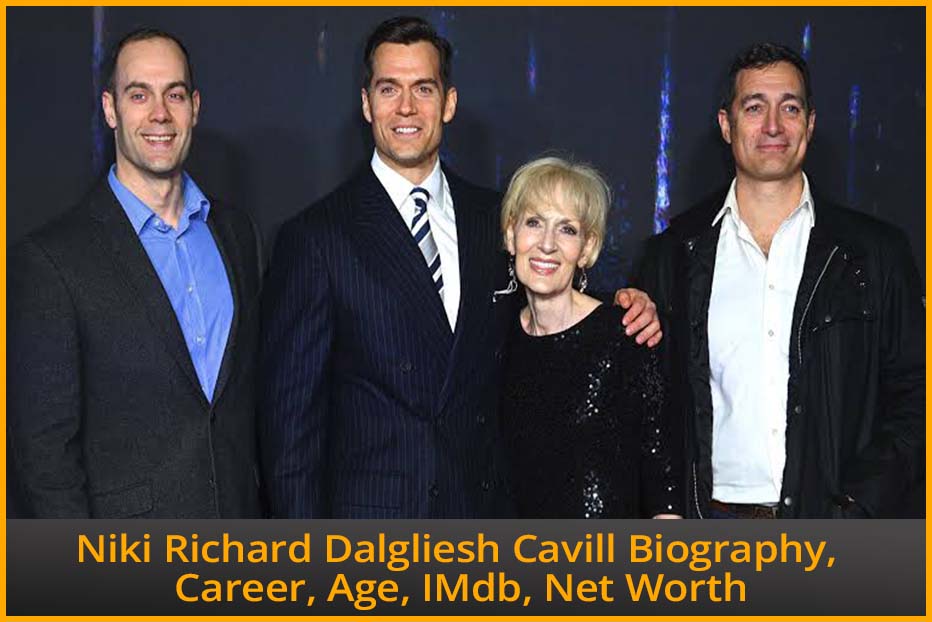 Niki Richard Dalgliesh Cavill Biography, Career, Age, IMdb, Net Worth