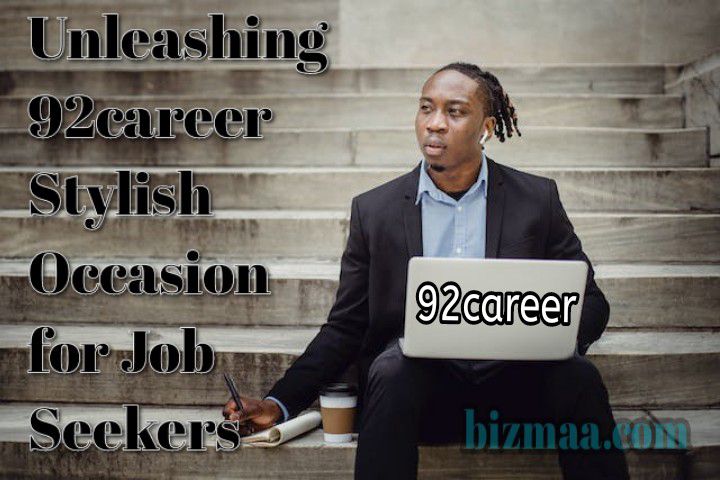 Unleashing 92career Stylish Occasion for Job Seekers